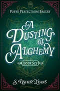 Cover: A Dusting of Alchemy (The Pobyd Perfections Bakery Series, #6) - Sun's Golden Ray Publishing, LLC