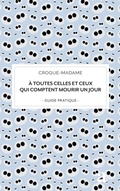 Cover: &Agrave; toutes celles et ceux qui comptent mourir un jour - Epitaphe