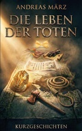 Cover: Die Leben der Toten - BoD - Books on Demand