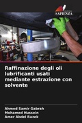 Cover: Raffinazione degli oli lubrificanti usati mediante estrazione con solvente - Edizioni Sapienza