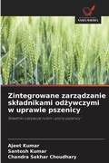 Cover: Zintegrowane zarzadzanie skladnikami odzywczymi w uprawie pszenicy - Wydawnictwo Nasza Wiedza