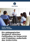 Cover: Ein paedagogischer Vergleich zwischen Fallstudien im Unterricht und Projekten ausserhalb des Unterrichts - Verlag Unser Wissen