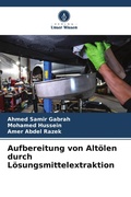 Cover: Aufbereitung von Altoelen durch Loesungsmittelextraktion - Verlag Unser Wissen