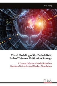 Enlarge image Cover: Visual Modeling of the Probabilistic Path of Taiwan's Unification Strategy - Eliva Press