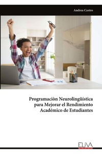 Enlarge image Cover: Programaciòn Neurolingüística para Mejorar el Rendimiento Académico de Estudiantes - Eliva Press