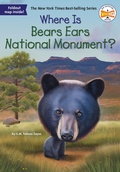 Cover: Where Is Bears Ears National Monument? - Penguin Young Readers Group