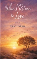 Cover: When I Return To Love - Eric Harris