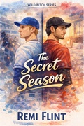 Cover: The Secret Season (Wild Pitch, #2) - Remi Flint