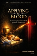 Cover: APPLYING the BLOOD (Spiritual Deliverance Devotional Guide, #1) - Derek Abishua