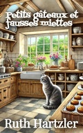 Cover: Petits g&acirc;teaux et fausses miettes (Un cupcake et un cosy mystery, #3) - Morgana Best