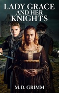 Cover: Lady Grace and Her Knights - M.D. Grimm