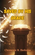 Cover: Saved by His Grace - DADYMINDS PUBLISHERS INSIDER