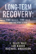 Cover: Long-Term Recovery: The Good, The Bad and The Pink Cloud - The Indie Author's Advocate