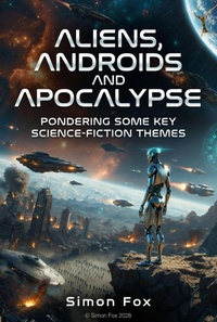 Enlarge image Cover: Aliens, Androids and Apocalypse - Simon Fox