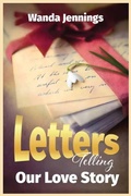 Cover: Letters Telling Our Love Story - Visionary Book Publishers