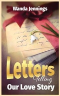 Cover: Letters Telling Our Love Story - Visionary Book Publishers
