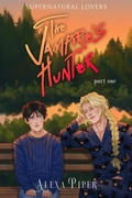 Cover: The Vampire's Hunter: Part One (Supernatural Lovers, #3) - Alexa Piper