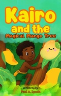 Cover: Kairo and the Magical Mango Tree - Growing Word Ink