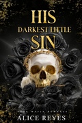 Cover: His Darkest Little Sin: Dark Mafia Romance - Alice Reyes