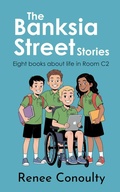 Cover: The Banksia Street Stories: Eight Books About Life in C2 (Keen Read) - Renee Conoulty