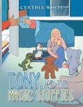 Cover: TONY,   AND  THE MAGIC STUFFIES - Xlibris Us