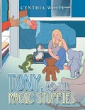 Cover: TONY,   AND  THE MAGIC STUFFIES - Xlibris Us