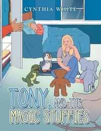 Enlarge image Cover: TONY, AND THE MAGIC STUFFIES - Xlibris Us