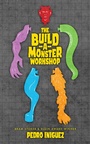 Cover: The Build-A-Monster Workshop - Raw Dog Screaming Press