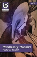 Cover: Mindlessly Massive (2026) - Foofaraw Press