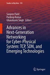 Enlarge image Cover: Advances in Next-Generation Networking for Cyber-Physical System: TCP, SDN, and Emerging Technologies - Springer