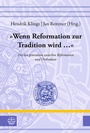 Cover: »Wenn Reformation zur Tradition wird ...« - Evangelische Verlagsanstalt