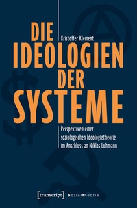 Enlarge image Cover: Die Ideologien der Systeme - transcript