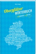Cover: Oberpf&auml;lzer W&ouml;rterbuch - Buch- & Kunstverlag Oberpfalz