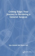 Cover: Cutting Edge: Your Journey to Becoming a General Surgeon - CRC Press