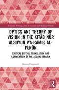 Cover: Optics and Theory of Vision in the Kitab nur al?uyun wa-?ami? al-funun - Routledge