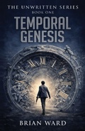 Cover: Temporal Genesis - The Unwritten Series