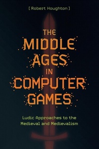 Enlarge image Cover: The Middle Ages in Computer Games - D.S. Brewer