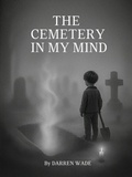 Cover: The Cemetery In My Mind (The Mind Series, #2) - Echofrog Press