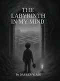 Cover: The Labyrinth In My Mind (The Mind Series, #3) - Echofrog Press