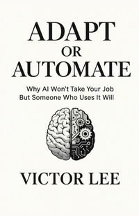 Enlarge image Cover: ADAPT OR AUTOMATE - Victor Lee Books