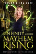 Cover: Lin Finity And Her Mayhem Rising (Fringes Of Infinity, #1) - Lakeside Letters, LLC