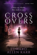 Cover: Crossovers (Socrates Lewis Stories, #2) - Lakeside Letters, LLC
