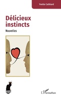 Cover: D&eacute;licieux instincts - Editions L'Harmattan
