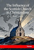 Cover: The Influence of the Scottish Church in Christendom - Hansebooks