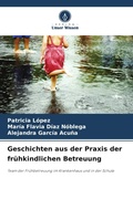 Cover: Geschichten aus der Praxis der fruehkindlichen Betreuung - Verlag Unser Wissen