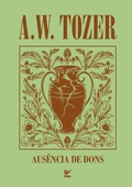 Cover: Aus&ecirc;ncia de dons - Editora Vida