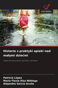 Cover: Historie z praktyki opieki nad malymi dziecmi - Wydawnictwo Nasza Wiedza