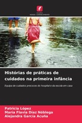 Cover: Historias de praticas de cuidados na primeira infancia - Edicoes Nosso Conhecimento