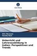Cover: Unterricht und Lehrerausbildung in Indien - Verlag Unser Wissen