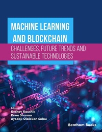 Enlarge image Cover: Machine Learning and Blockchain - Challenges, Future Trends and Sustainable Technologies - Bentham Science Publishers Singapore Pte. Ltd.